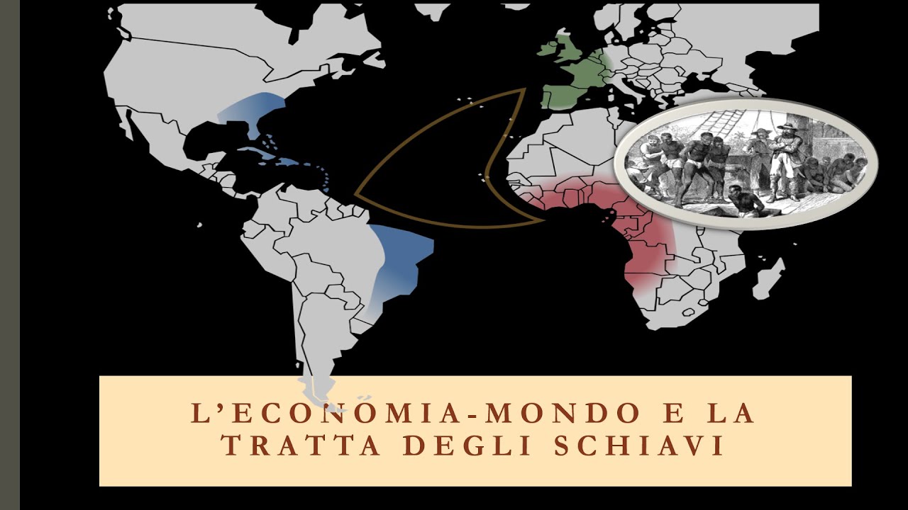 L'economia-mondo nel Cinquecento e la tratta degli schiavi