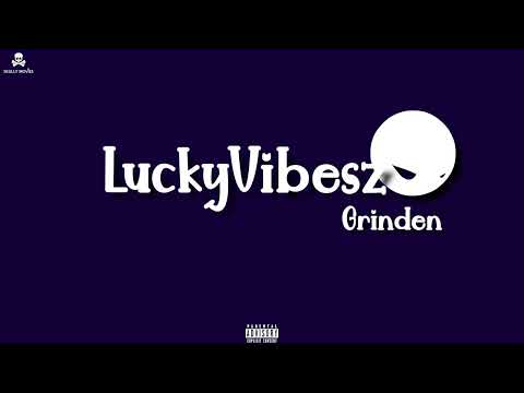 LuckyVibesz -  Grinden