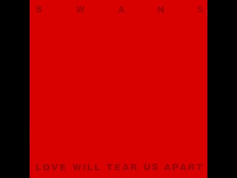 SWANS - Love Will Tear Us Apart (JOY DIVISION cover)