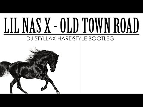 Lil Nas X - Old Town Road (DJ Styllax Hardstyle Bootleg)