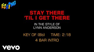 Lynn Anderson - Stay There &#39;Til I Get There (Karaoke EZ Sing)