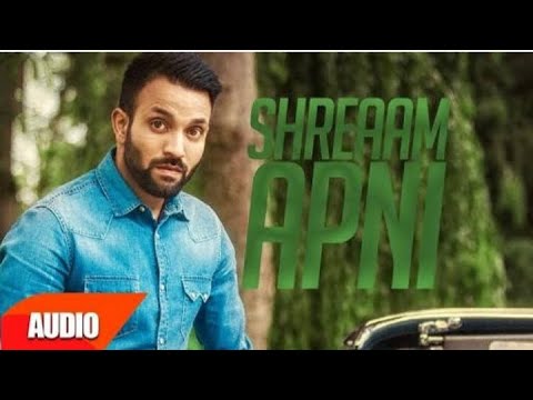 Shreaam apni Full audio song/ Dilpreet dhillon l Mohit Rajput Official