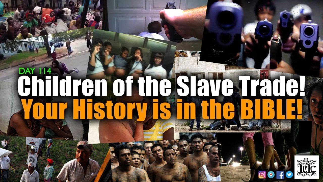 IUIC 365: Children of the Slave Trade! Your History is in the BIBLE!