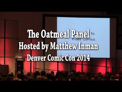 Matthew Inman (The Oatmeal) Full Denver Comic Con Panel