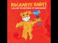 Paranoid Android - Lullaby Renditions of Radiohead - Rockabye Baby!