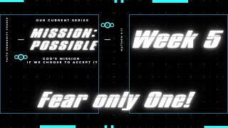 Mission Possible: Fear Only One