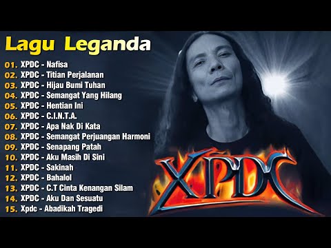 XPDC Full Album | Lagu XPDC Leganda | Nafisa, Titian Perjalanan | Lagu Rock Kapak Terpilih 90an