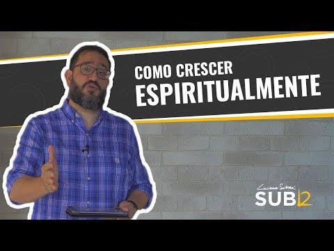 [SUB12] HOW TO GROW SPIRITUALLY - Luciano Subirá