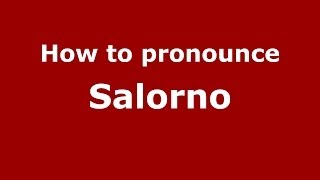 How to pronounce Salorno