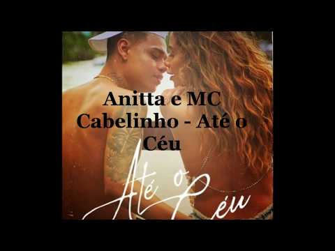 Até o céu- Anitta feat. Mc Cabelinho (LETRA)
