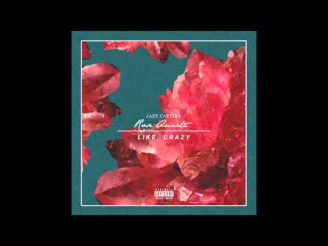 Jazz Cartier - Rose Quartz Like Crazy