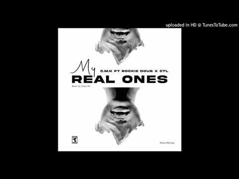 CMK feat ROCKIE DOUB & CTL - My Real  Ones [Produced by CHOC NY]