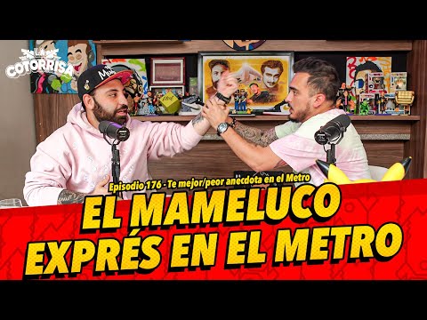 La Cotorrisa - 176 - Mameluco exprés en el metro