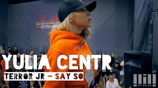 YULIA CENTR // TERROR JR - SAY SO // #LILFAMDAY20