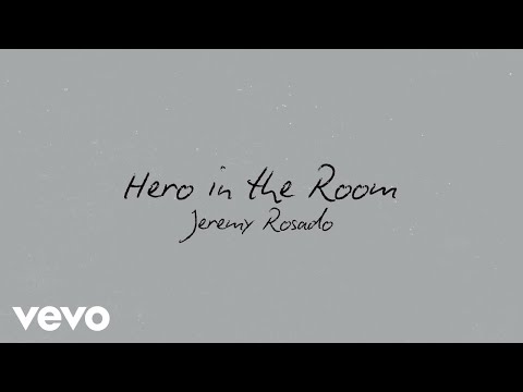 Jeremy Rosado - Hero In The Room (Lyric Video)