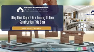 Why More Buyers Are Turning to New Construction This Year