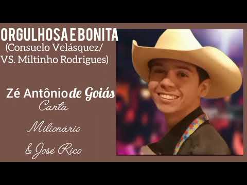 Orgulhosa e Bonita - Zé Antônio de Goiás - Tributo à Milionário e José Rico