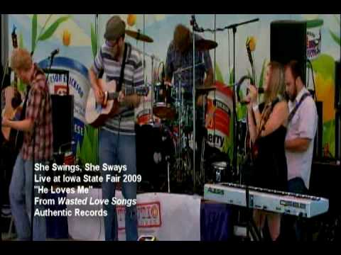 She Swings, She Sways - He Loves Me - Live at Iowa State Fair 09