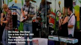 She Swings, She Sways - He Loves Me - Live at Iowa State Fair 09