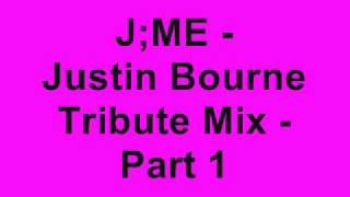 J;ME - Justin Bourne Tribute Mix - Part 1