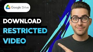 How to Download Google Drive Restricted Video [2026 Full Guide]