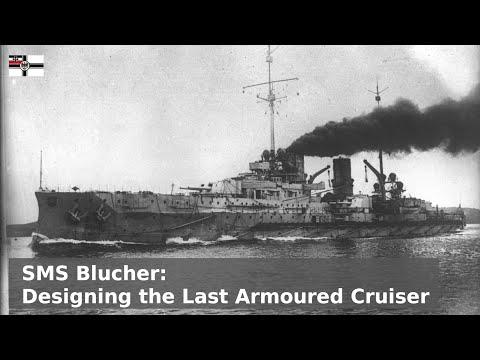 SMS Blucher - Designing the Ultimate Armoured Cruiser
