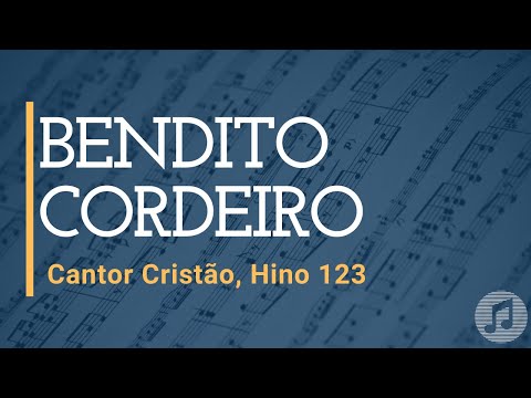 Cantor Cristão, Hino 123 "Bendito Cordeiro"