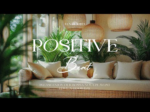 Feel Good Rhythms Playlist for Positive Energy & Chill Vibes