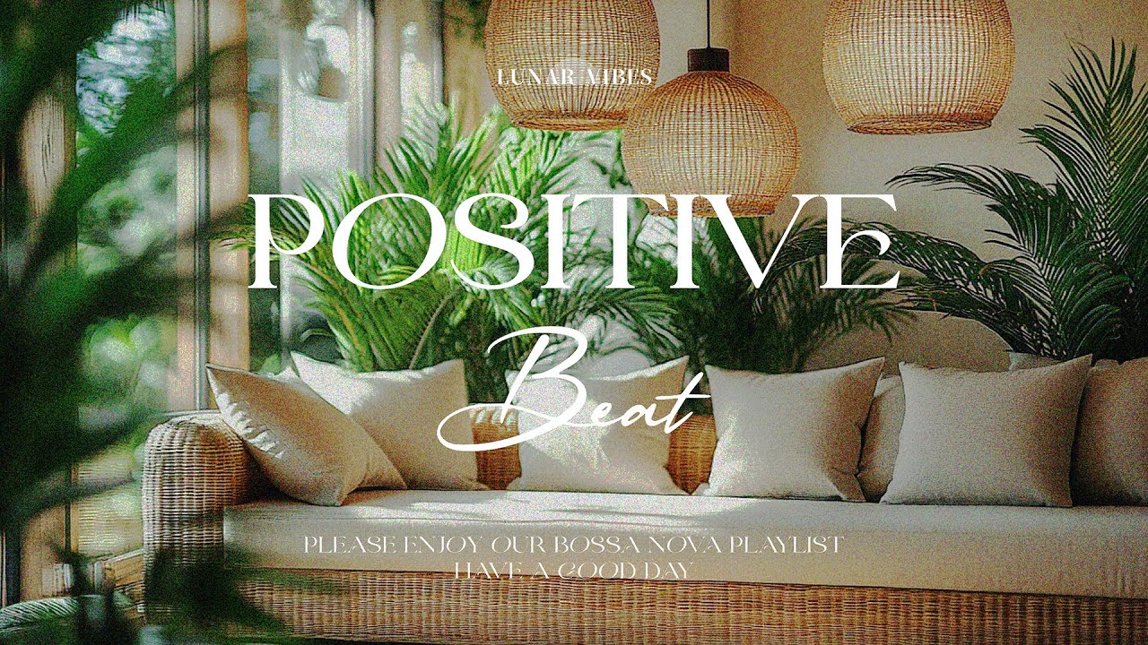 Feel Good Rhythms Playlist for Positive Energy & Chill Vibes