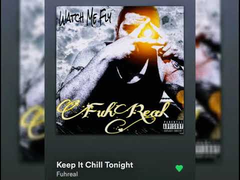 Keep It Chill Tonight - FuhReaL