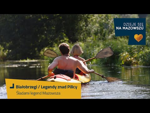 Śladami legend Mazowsza - Legendy znad Pilicy / Białobrzegi