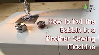 How to Put the Bobbin in a Brother Sewing Machine