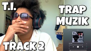 T.I. “ TRAP MUZIK ALBUM REACTION “ I CAN’T QUIT “