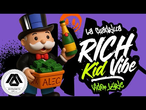 La Cuadrilla - Rich Kid Vibe (Letra Oficial)
