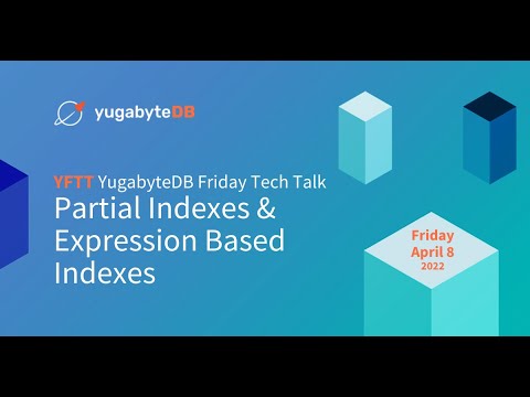 Partial Indexes & Expression Based Indexes | YugabyteDB Friday Tech Talks | Episode 14