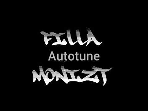 Filla Monizt - Autotune