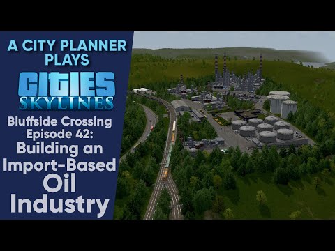 A City Planner Plays Cities Skylines: Ep 42 - Building an Import-based Oil Industry