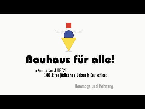 Bauhaus für alle: 1700 Jahre jüdisches Leben in Deutschland – Im Kontext von JLID2021.