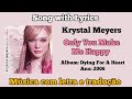 Krystal Meyers - Only You Make Me Happy (legendado)