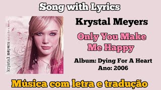 Krystal Meyers - Only You Make Me Happy (legendado)