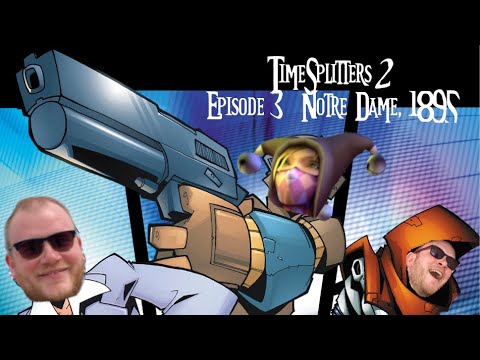 Let's Play! - TimeSplitters 2! Level 3 - Notre Dame.
