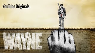 Wayne | YouTube Originals