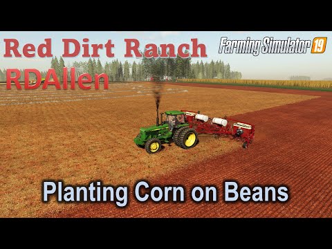 Planting Corn on Beans | E9 Red Dirt Ranch | Farming Simulator 19