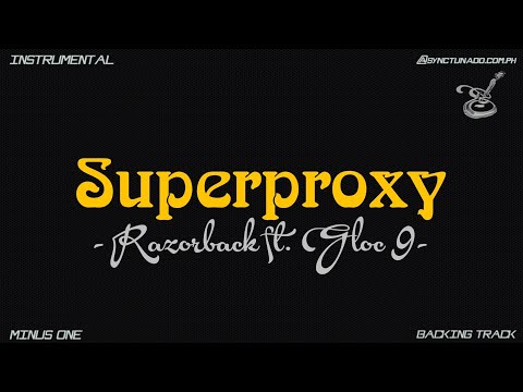 SUPERPROXY [ RAZORBACK FT. GLOC 9 ] INSTRUMENTAL | MINUS ONE