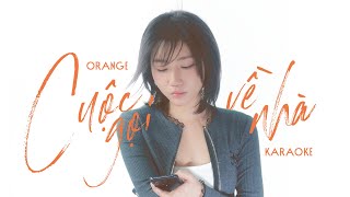Orange - ' Cuộc Gọi Về Nhà ' Karaoke - Beat Gốc