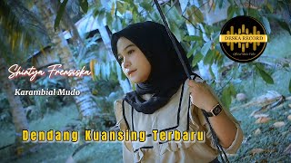 Download lagu KARAMBIAL MUDO - Shintya Frensiska DENDANG KUANSING TERBARU 2024 ( Musik Vidio ) mp3 Download lagu KARAMBIAL MUDO - Shintya Frensiska DENDANG KUANSING TERBARU 2024 ( Musik Vidio ) mp3