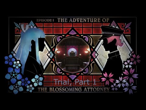 The Great Ace Attorney 2: Resolve -The Adventure of The Blossoming Attorney - Trial, Part 1
