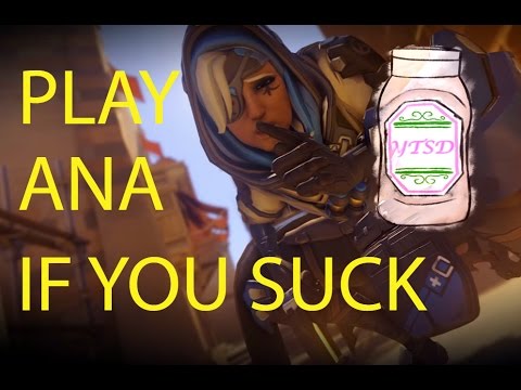 Why To Play Ana (If You're Bad) [Overwatch]