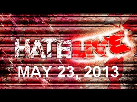 Hate LIVE! Beta Episode Podcast - May 23, 2013