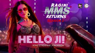 HelloJi | Sunny Leone | Ragini MMS Returns Season 2 | Ekta Kapoor | ALTBalaji